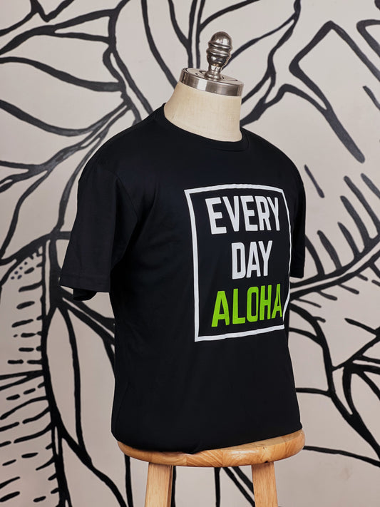 EVERY DAY ALOHA Tee