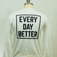 WHITE “Better” Long Sleeve Tee