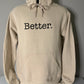 KHAKI  "better"  HOODIE ( limited )