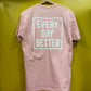 LIGHT PINK "better " TEE