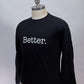 Black “Better” Long Sleeve Tee