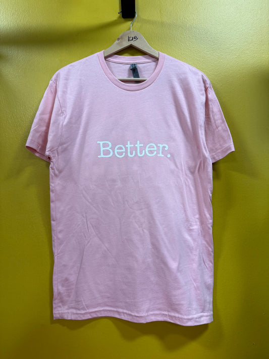 LIGHT PINK "better " TEE