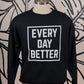 Black w/ White Every Day BETTER Box Logo crewneck Sweater