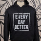 Black w/ White Every Day BETTER  Box Logo Hoodie