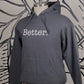 Grey “Better” Hoodie