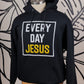 Every Day JESUS Hoodie