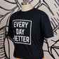 Black w/ White Every Day BETTER Box Logo Tee (HAWAII on the back)