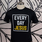 Every Day JESUS Tee