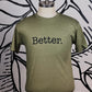 Olive/OD Green “Better” Tee