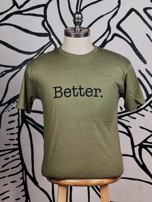 Olive/OD Green “Better” Tee